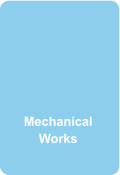 Mechanical Works